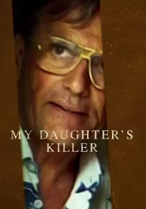 My Daughter’s Killer  ชายที่ฆ่าลูกสาวผม