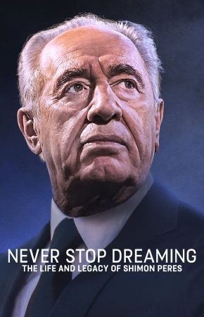 Never Stop Dreaming The Life And Legacy Of Shimon Peres  บรรยายไทย
