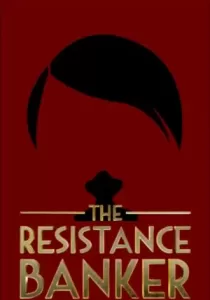 The Resistance Banker อหังการนายทุนใต้ดิน