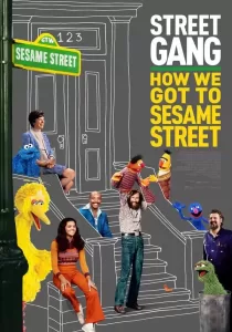 Street Gang: How We Got to Sesame Street แก๊งสตรีท: เรามาถึงเซซามี สตรีทได้ยังไง