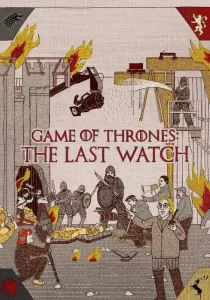 Game Of Thrones The Last Watch