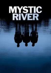 Mystic River มิสติก ริเวอร์ ปมเลือดฝังแม่น้ำ