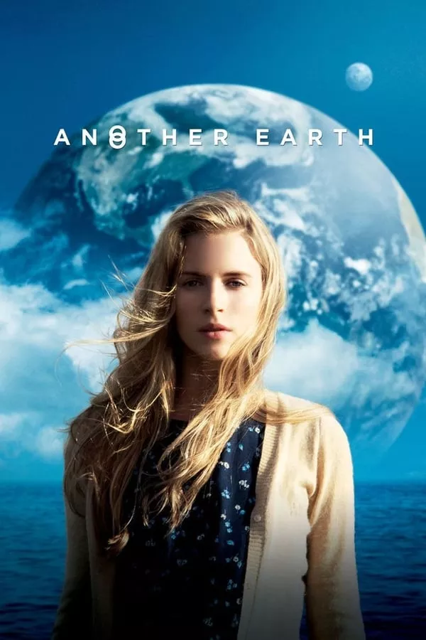 Another Earth (2011) ณ อีกดาวโลก มีรักรออยู่